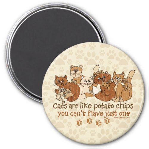 Cats are like potato chips Rustic Magnet