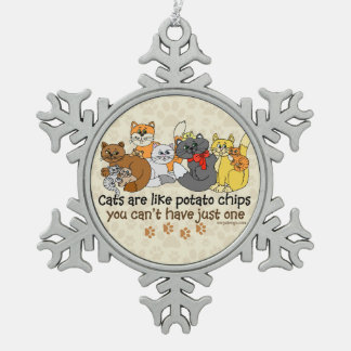 Cats are like potato chips snowflake pewter christmas ornament