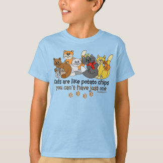 Cats are like potato chips T-Shirt