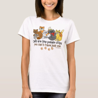 Cats are like potato chips T-Shirt