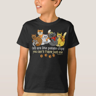 Cats are like potato chips T-Shirt