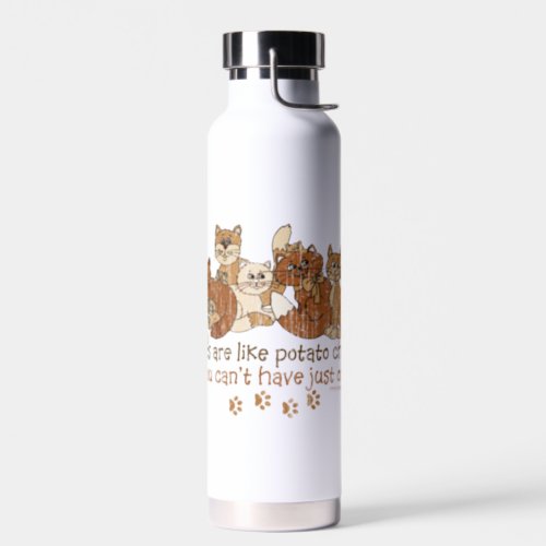 Cats are like potato chips water bottle