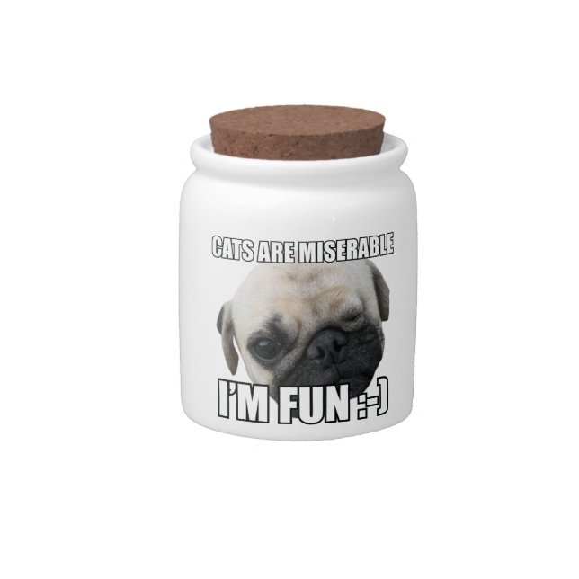CATS ARE MISERABLE I'M FUN :-) MEME CANDY JAR (Front)
