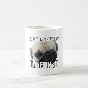 CATS ARE MISERABLE I'M FUN :-) MEME COFFEE MUG