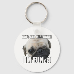 CATS ARE MISERABLE I'M FUN :-) MEME KEYCHAIN