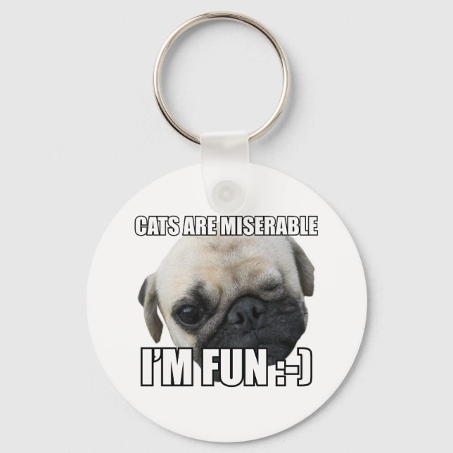 CATS ARE MISERABLE I'M FUN :-) MEME KEYCHAIN (Front)