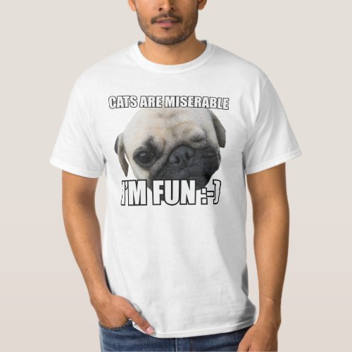 CATS ARE MISERABLE IM FUN _ MEME T_Shirt