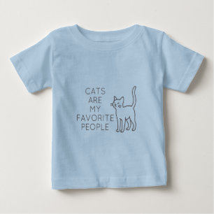 Cats are my favorite people. baby T-Shirt