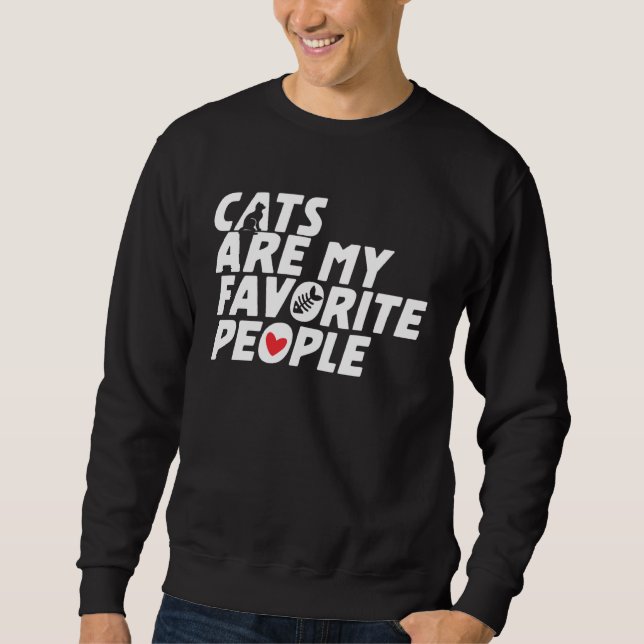 Cats Are My Favorite People Cute Kitty Cat Kitten Sweatshirt (Front)