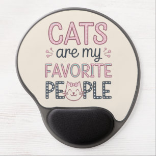 "Cats Are My Favorite People" Funny Cat Mom Gel Mouse Pad