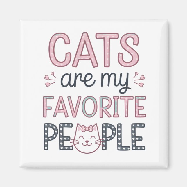 "Cats Are My Favorite People" Funny Cat Mom Magnet (Front)