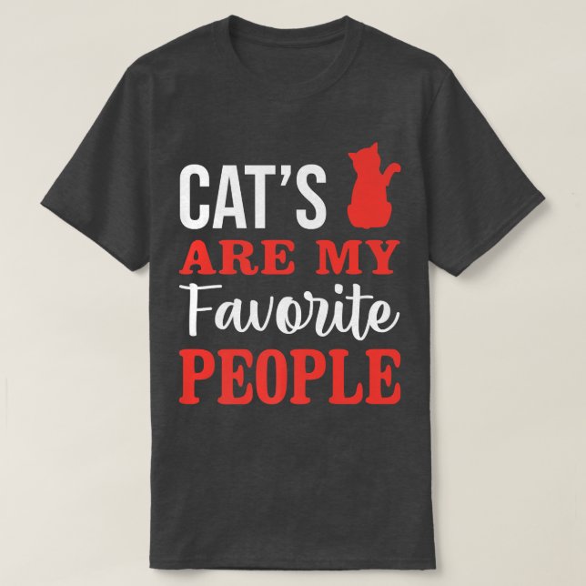 Cats Are My Favorite People Kitty Cat Lover Kitten T-Shirt (Design Front)