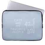 Cats are my favorite people laptop sleeve