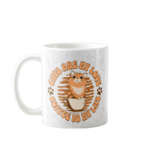 Cats Are My Love & Coffee Is My Life – Cute Cat
