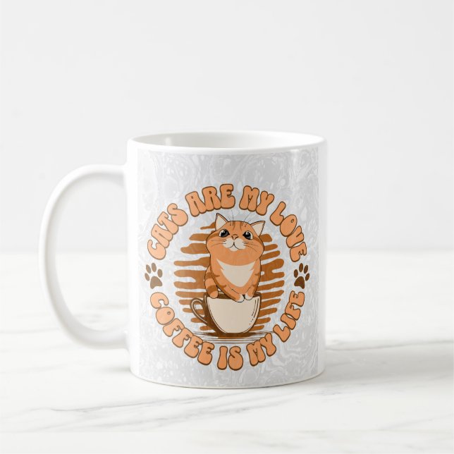 Cats Are My Love & Coffee Is My Life – Cute Cat  Mug (Left)