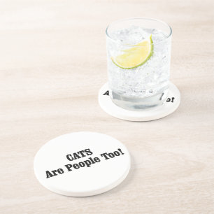 CATS Are People Too! Drink Coaster