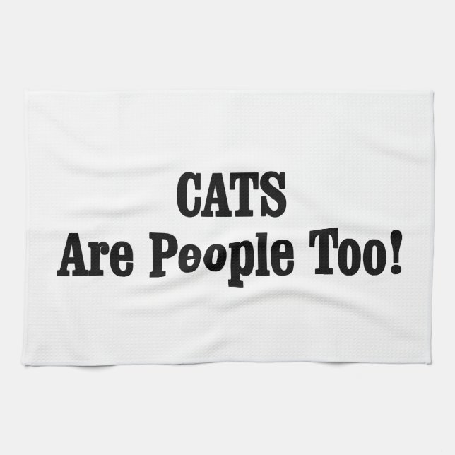 CATS Are People Too! Kitchen Towel (Horizontal)