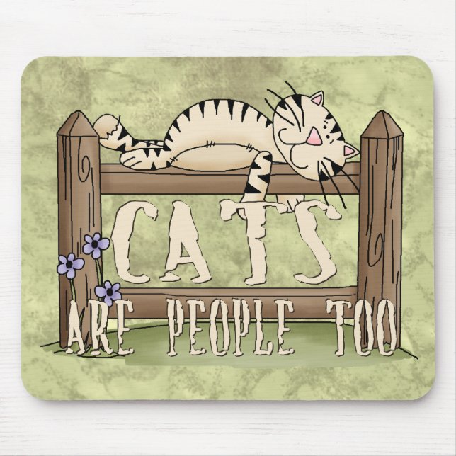 Cats are People Too Mouse Pad (Front)