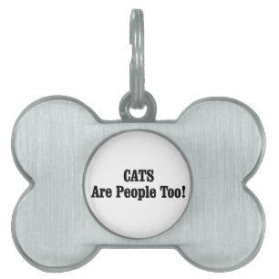 CATS Are People Too! Pet ID Tag