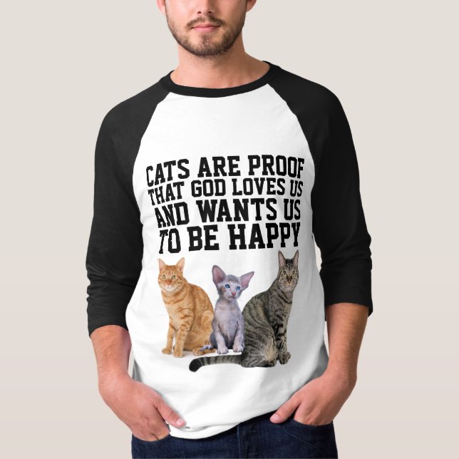 CATS ARE PROOF THAT GOD LOVES US CAT T-SHIRTS (Front)