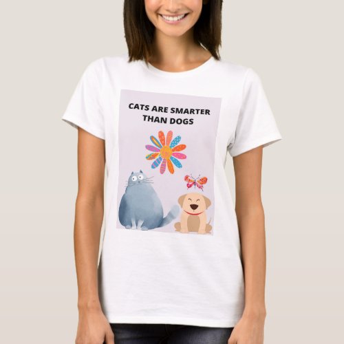 Cats Are Smarter Than Dogs T_Shirt
