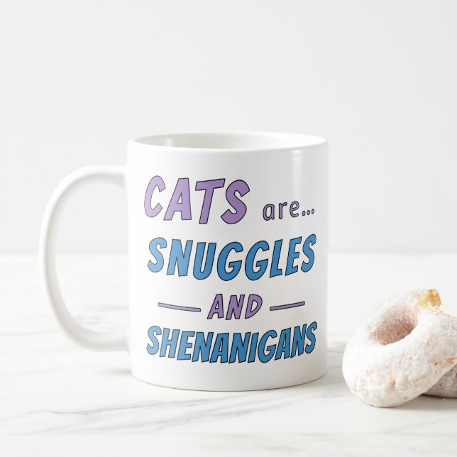 Cats are Snuggles and Shenanigans Coffee Mug (With Donut)