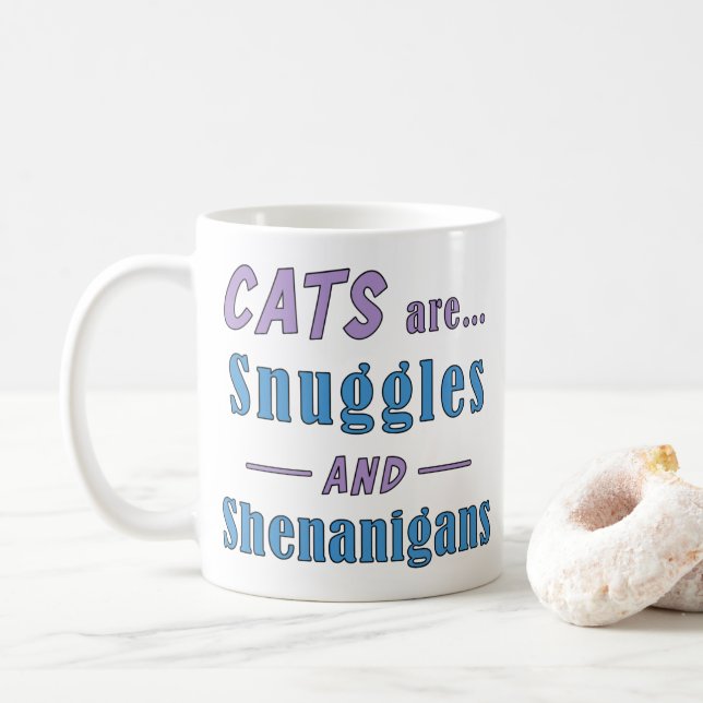 Cats are Snuggles and Shenanigans Coffee Mug (With Donut)