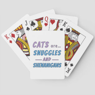 Cats are Snuggles and Shenanigans Poker Cards
