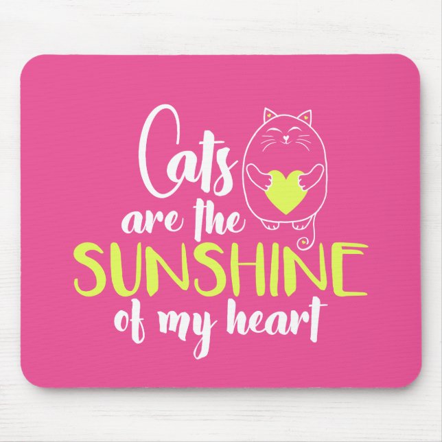 Cats are the Sunshine of My Heart Mouse Pad (Front)