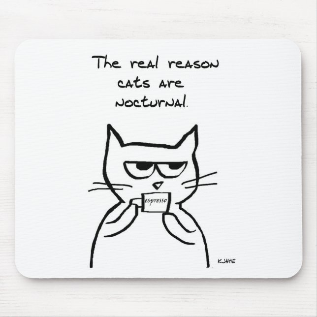 Cats Are Up All Night - Funny Cat Mouse Pad (Front)