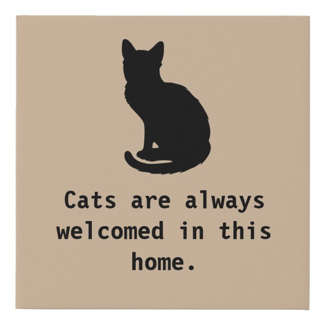 Cats Are Welcomed Faux Canvas Print (Front)