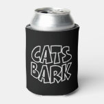 Cats Bark Can Cooler