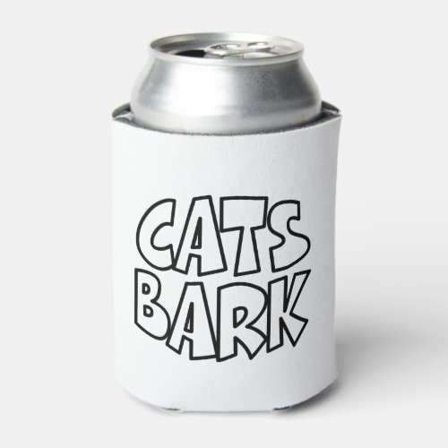 Cats Bark Can Cooler