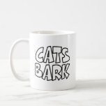 Cats Bark Coffee Mug