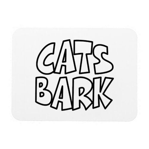 Cats Bark Magnet