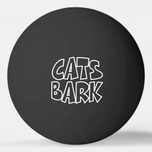 Cats Bark Ping Pong Ball