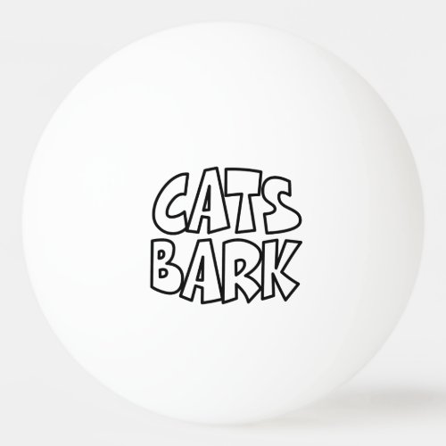 Cats Bark Ping Pong Ball