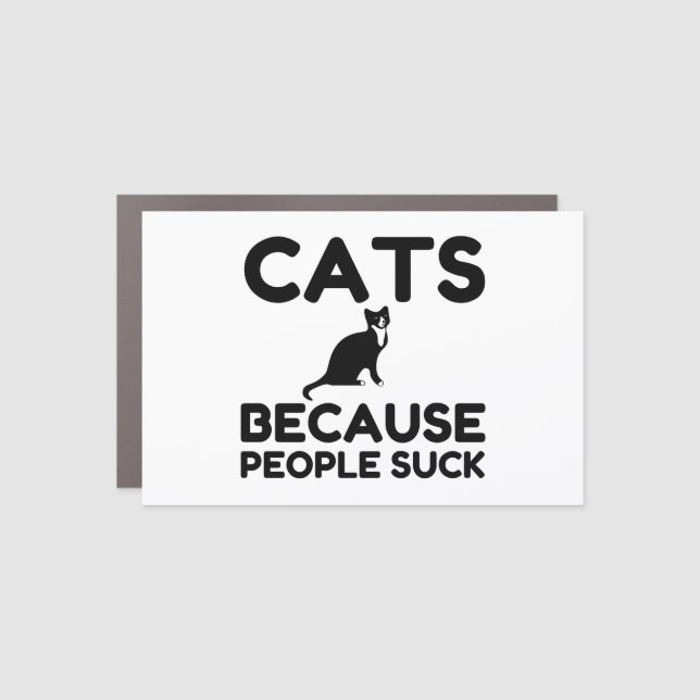 Cats Because People Suck Car Magnet (Front)