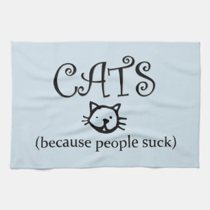 Cats because people suck kitchen towel
