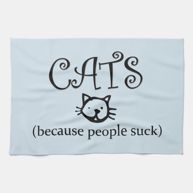 Cats because people suck kitchen towel (Horizontal)