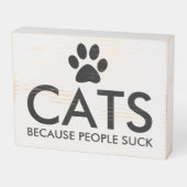 Cats Because People Suck Paw Print | Black Wooden Box Sign (Angled Horizontal)