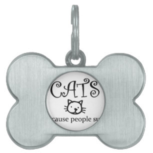 Cats because people suck pet tag