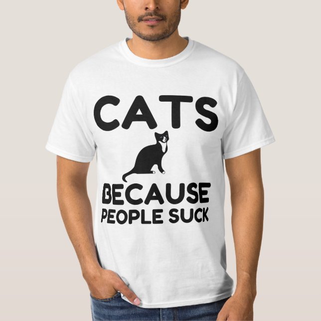 Cats Because People Suck T-Shirt (Front)