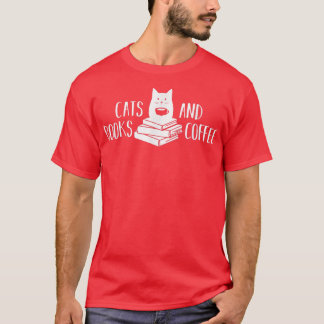 Cats Books and Coffee Cute and Funny Cat Lovers  T-Shirt