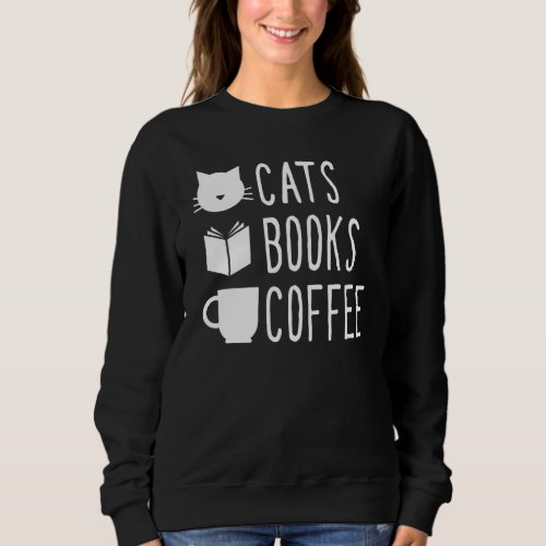 Cats Books Coffee  Pet Home Art Sweatshirt