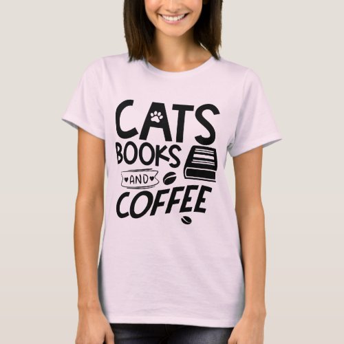 Cats Books Coffee Typography Quote Saying Bookworm T_Shirt