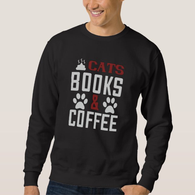 Cats Books & Coffee v2 Sweatshirt (Front)