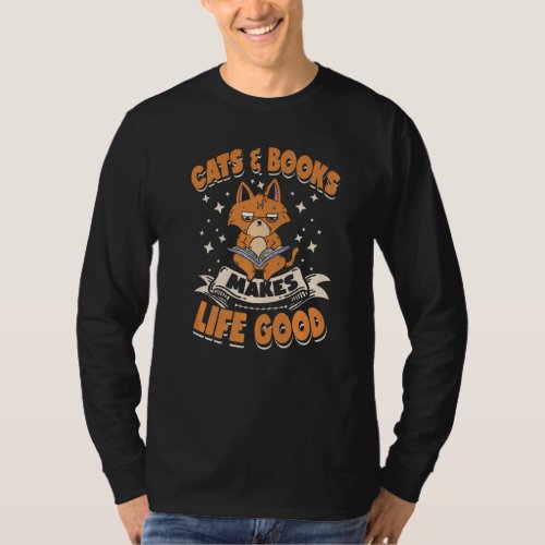 Cats  Books Makes Life Good Book  Cat  Dog T_Shirt