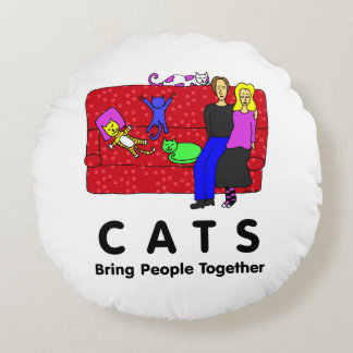Cats Bring People Together Round Pillow