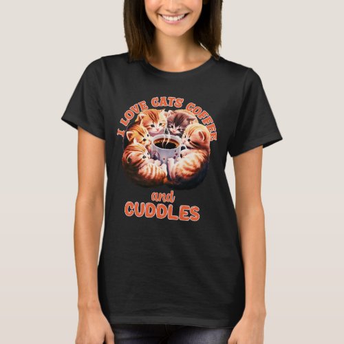Cats coffee and cuddles cat lover coffee lover T_Shirt